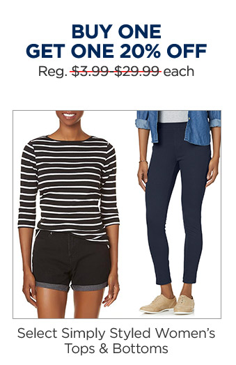 BUY ONE GET ONE 20% OFF | Reg. $3.99-$29.99 each | Select Simply Styled Women's Tops & Bottoms